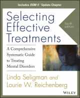 9781118738016-1118738012-Selecting Effective Treatments: A Comprehensive Systematic Guide to Treating Mental Disorders, Includes DSM-5 Update Chapter