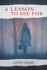 9781543965858-1543965857-A Lesson to Die For (2) (The Lily Series)