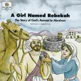 9781562122775-1562122770-A Girl Named Rebekah: The Story of God's Answer to Abraham (God Loves Me) (God Loves Me Storybooks)