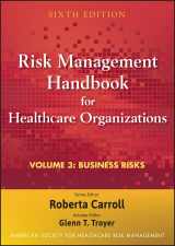 9780470620830-0470620838-Risk Management Handbook for Health Care Organizations, Business Risk: Legal, Regulatory, and Technology Issues (Volume 3)