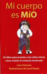 9780943990194-094399019X-Mi Cuerpo es Mio: Un Libro para Enseñar a los Niños Pequeños cómo Resistir el Contacto Incómodo