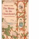 9780218515206-0218515200-The House by the Churchyard (Doughty Library)