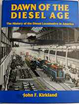 9780916374525-0916374521-Dawn of the Diesel Age: The History of the Diesel Locomotive in America (Interurbans Special No. 80)