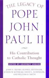 9780824518318-0824518314-The Legacy of Pope John Paul II: His Contribution to Catholic Thought