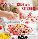 9781849758581-1849758581-Kids in the Kitchen: More than 50 fun and easy recipes to suit your child's age and ability