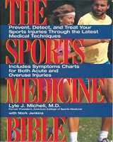 9780062731432-0062731432-Sports Medicine Bible : Prevent, Detect, and Treat Your Sports Injuries Through the Latest Medical Techniques
