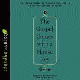 9781545903490-1545903492-The Gospel Comes with a House Key: Practicing Radically Ordinary Hospitality in Our Post-Christian World