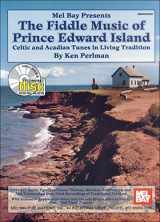 9780786665556-0786665556-The Fiddle Music of Prince Edward Island: Celtic and Acadian Tunes in Living Tradition