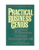 9780471532064-0471532061-Practical Business Genius: 50 Smart Questions Successful Businesspeople Ask