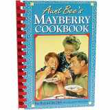 9781558530980-1558530983-Aunt Bee's Mayberry Cookbook