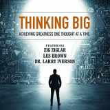 9781504770422-1504770420-Thinking Big: Achieving Greatness One Thought at a Time