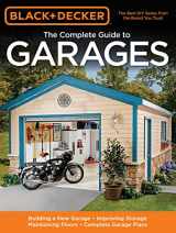 9781589234574-158923457X-Black & Decker The Complete Guide to Garages: Includes: Building a New Garage, Repairing & Replacing Doors & Windows, Improving Storage, Maintaining ... Garage Plans (Black & Decker Complete Guide)