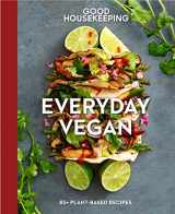 9781618372567-1618372564-Good Housekeeping Everyday Vegan: 85+ Plant-Based Recipes - A Cookbook (Volume 16) (Good Food Guaranteed)
