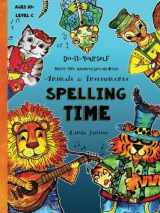 9781532723421-1532723423-Spelling Time - Master 150+ Advanced Spelling Words - Animals & Instruments: Do-It-Yourself - Ages 10+ (Level C) (Fun-schooling Books: Level C)