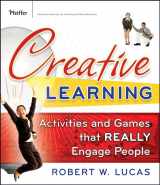 9780787987404-0787987409-Creative Learning: Activities and Games That Really Engage People