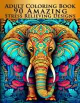 9781730968822-1730968821-Adult Coloring Book 90 Amazing Stress Relieving Designs: Jumbo Book