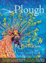 9780874868340-0874868343-Plough Quarterly No. 14 - Re-Formation: The Church We Need Now (Plough Quarterly, 14)