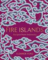 9781911632047-1911632043-Fire Islands: Recipes from Indonesia