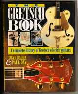 9780879304089-0879304081-The Gretsch Book - A Complete History of Gretsch Electric Guitars