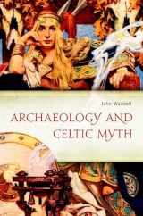 9781846825903-1846825903-Archaeology and Celtic Myth: An Exploration