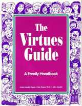 9780646228464-0646228463-The Virtues Guide: A Handbook for Parents Teaching Virtues