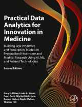 9780323952743-0323952747-Practical Data Analytics for Innovation in Medicine: Building Real Predictive and Prescriptive Models in Personalized Healthcare and Medical Research ... (The Elsevier Science & Technology Books)