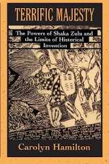 9780674874466-0674874463-Terrific Majesty: The Powers of Shaka Zulu and the Limits of Historical Invention