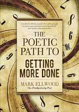 9780968239537-0968239536-The Poetic Path To Getting More Done