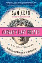9780316381659-0316381659-Caesar's Last Breath: And Other True Tales of History, Science, and the Sextillions of Molecules in the Air Around Us