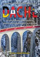 9781585108848-1585108847-DACHL: Unterwegs in deutschsprachigen Ländern: A Cultural Reader and Workbook for Advanced Intermediate German and Beyond