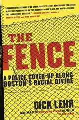 9780060780999-0060780991-The Fence: A Police Cover-up Along Boston's Racial Divide