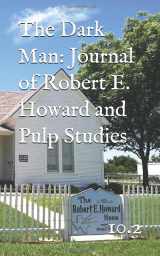 9781678577599-1678577596-The Dark Man: Journal of Robert E. Howard and Pulp Studies (10.2)