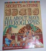 9780316158831-0316158836-Secrets in Stone : All About Maya Hieroglyphics