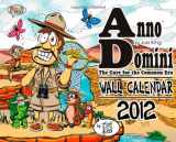 9781463712471-1463712472-A.D. = Anno Domini: The Cure For The Common Era: Wall Calendar - 2012