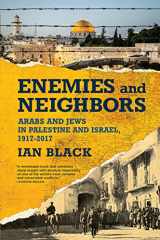 9780802127037-0802127037-Enemies and Neighbors: Arabs and Jews in Palestine and Israel, 1917-2017