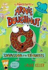 9781250079657-1250079659-Invasion of the Ufonuts: The Adventures of Arnie the Doughnut (The Adventures of Arnie the Doughnut, 2)