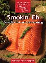 9781988133065-1988133068-Smokin', Eh: Canadian Hot and Cold Smoking (New Original Series)