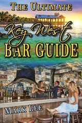 9780615934471-0615934471-The Ultimate Key West Bar Guide (The Ultimate Bar Guide Series)