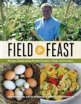 9780813042282-0813042283-Field to Feast: Recipes Celebrating Florida Farmers, Chefs, and Artisans