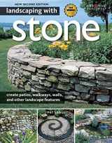 9781580114462-1580114466-Landscaping with Stone, 2nd Edition: Create Patios, Walkways, Walls, and Other Landscape Features (Creative Homeowner) Over 300 Photos & Illustrations; Learn to Plan, Design, & Work with Natural Stone