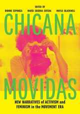 9781477315583-1477315586-Chicana Movidas: New Narratives of Activism and Feminism in the Movement Era