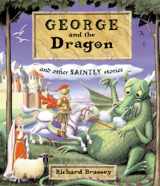 9781842550823-1842550829-George and the Dragon: And Other Saintly Stories