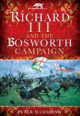 9781783376162-1783376163-Richard III and the Bosworth Campaign