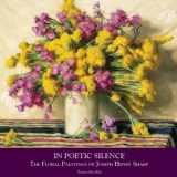 9780963564207-096356420X-In Poetic Silence: The Floral Paintings of Joseph Henry Sharp