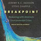 9781977301871-1977301878-Breakpoint: Reckoning with America’s Environmental Crises