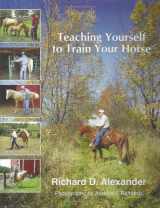 9780971231405-0971231400-Teaching Yourself to Train Your Horse: Simplicity, Consistency, and Common Sense from Foal to Comfortable Riding Horse