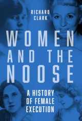 9781803992570-1803992573-Women and the Noose: A History of Female Execution