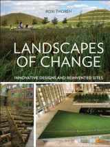 9781604693867-160469386X-Landscapes of Change: Innovative Designs for Reinvented Sites