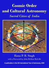 9781443814171-1443814172-Cosmic Order and Cultural Astronomy: Sacred Cities of India (Planet Earth & Cultural Understanding)
