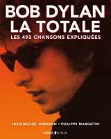 9782851208255-285120825X-Bob Dylan la totale - les 492 chansons expliquees (French Edition)